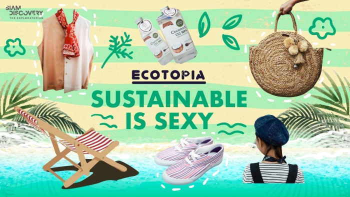 ทุกชิ้นมีสตอรี่ ซัมเมอร์นี้มีสไตล์ ไม่ทำร้ายโลก ที่ ECOTOPIA